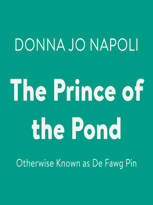 Title details for The Prince of the Pond by Donna Jo Napoli - Available